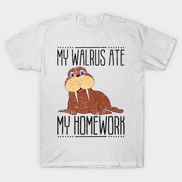 My Walrus Ate My Homework Funny Student Pun T-Shirt by wygstore